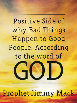 cover image of Positive Side of Why Bad Things Happen to Good People: According to the Word of God
